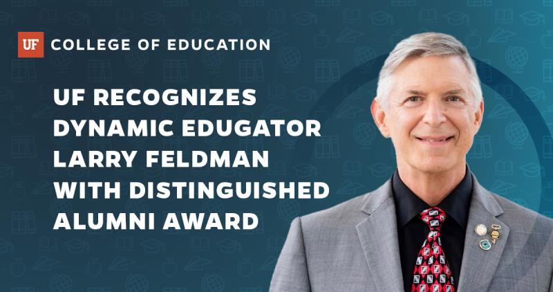UF recognizes dynamic EduGator Larry Feldman with Distinguished Alumni Award