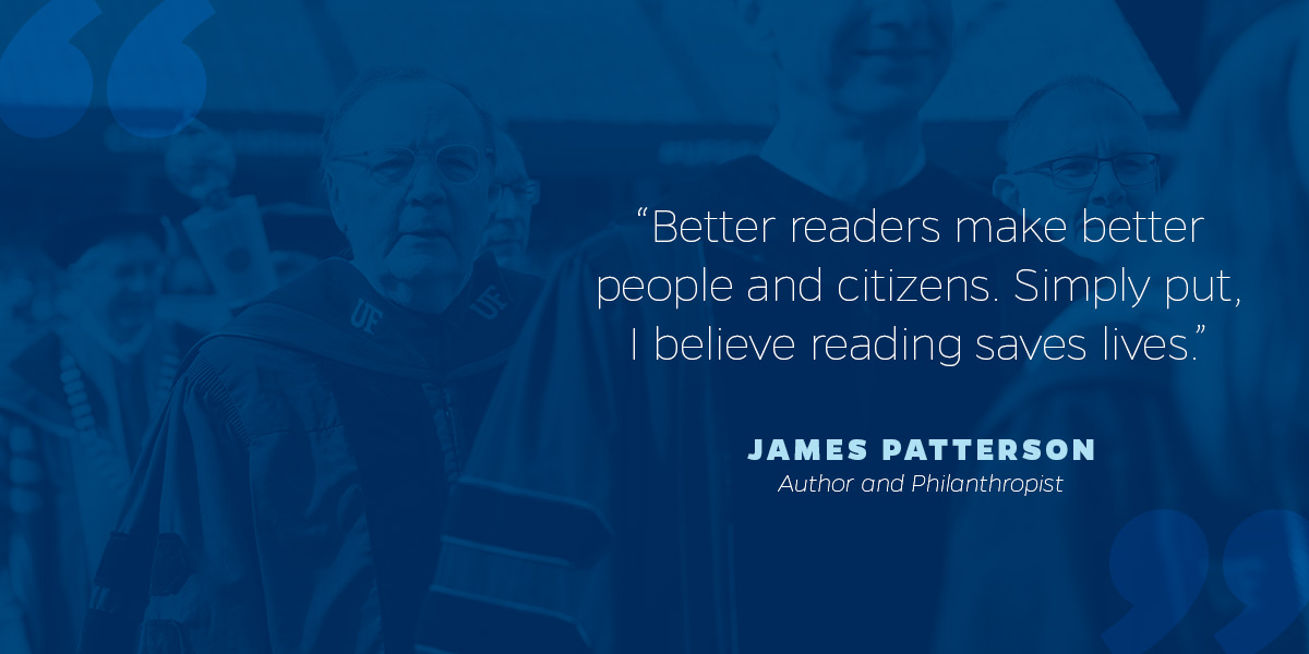 A photo of James Patterson with a text overlay that reads - Better readers make better people and citizens. Simply put, I believe reading saves lives.