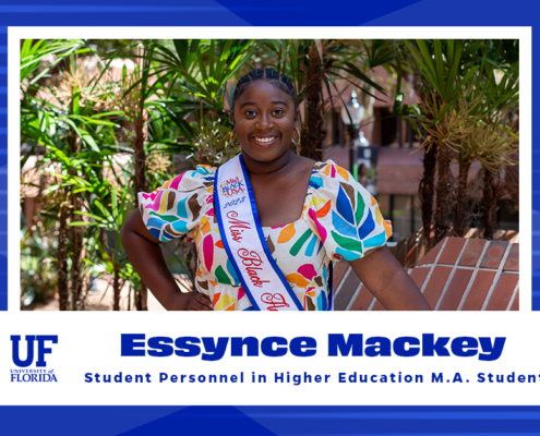 Essynce Mackey smiles on the staircase overlooking the Norman Courtyard outside the Education Library. The background of the image is blue, with embellishments in the UF Momentum Style. On the picture, it says, "Essynce Mackey, Student Personnel in Higher Education M.A. Student."